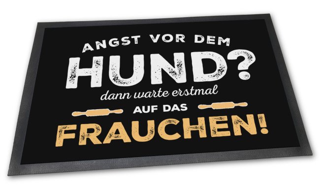 Fu&szlig;matte mit Spruch - Angst vor dem Hund