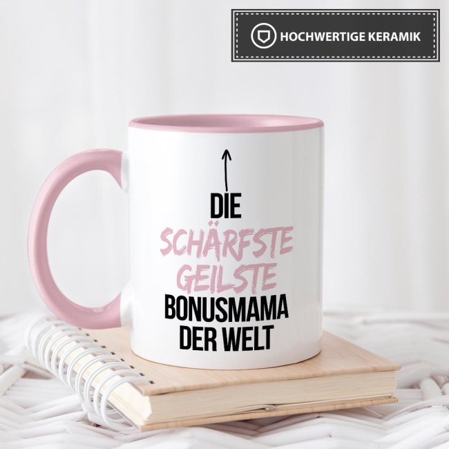 Tasse mit Spruch - Du bist die sch&auml;rfste, geilste Bonusmama der Welt - Innen &amp; Henkel Rosa