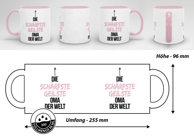 Tasse mit Spruch - Du bist die sch&auml;rfste, geilste Oma der Welt - Innen &amp; Henkel Rosa