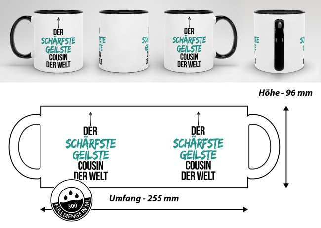 Tasse mit Spruch - Du bist der sch&auml;rfste, geilste Cousin der Welt - Innen &amp; Henkel Schwarz
