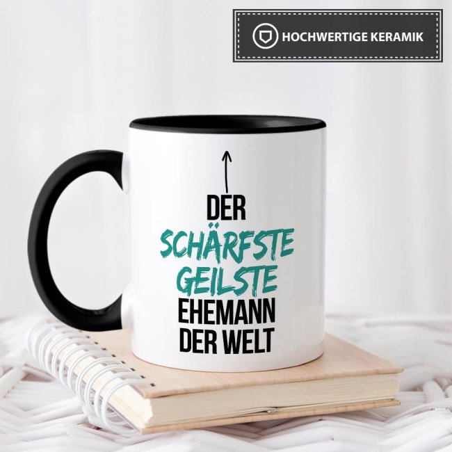 Tasse mit Spruch - Du bist der sch&auml;rfste, geilste Ehemann der Welt - Innen &amp; Henkel Schwarz