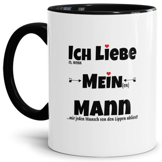 Tasse mit Spruch Ich liebe meinen Mann, wenn er mir jeden Wunsch vo