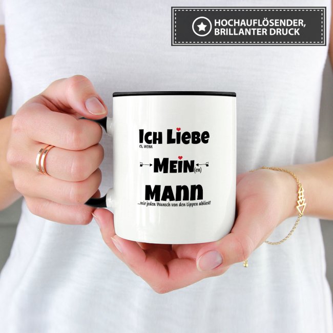 Tasse mit Spruch Ich liebe meinen Mann, wenn er mir jeden Wunsch vo