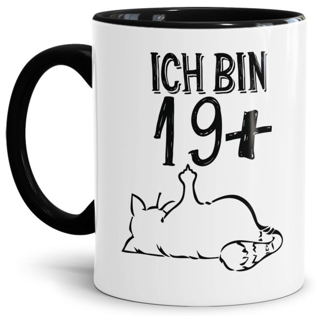 Witzige Geburtstags-Tasse mit lustigem Spruch - Ich bin 19+ - Innen &amp; Henkel Schwarz