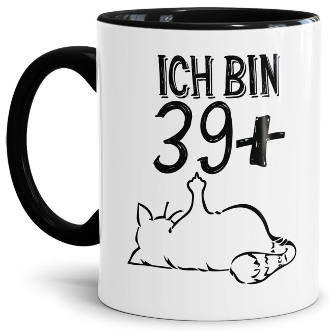 Witzige Geburtstags-Tasse mit lustigem Spruch - Ich bin 39+ - Innen &amp; Henkel Schwarz